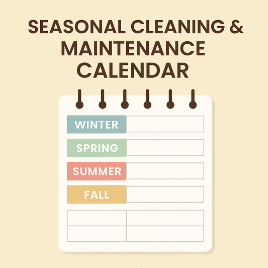 Seasonal Cleaning & Maintenance Calendar